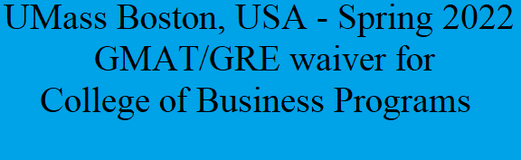 Umass Boston, Usa - Spring 2022 Gmat/gre Waiver For College Of Business Programs