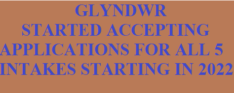 Uk - Glyndwr Started Accepting Applications For All 5 Intakes Starting In 2022